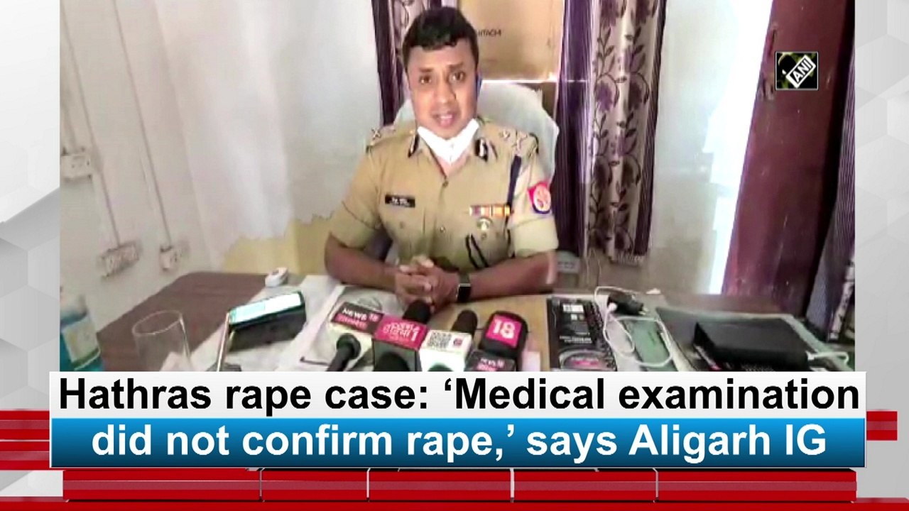 Hathras rape case: ‘Medical examination did not confirm rape,’ says Aligarh IG