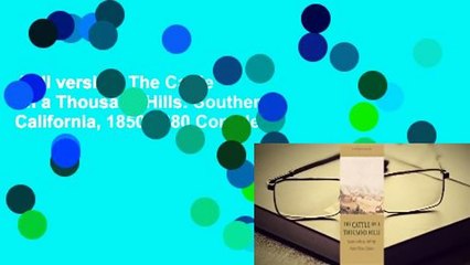 Full version  The Cattle on a Thousand Hills: Southern California, 1850-1880 Complete