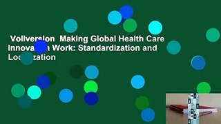 Vollversion  Making Global Health Care Innovation Work: Standardization and Localization