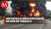 Pipa explota en Tabasco; hay cuatro muertos