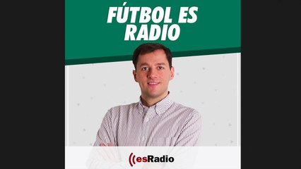 Fútbol es Radio: La jornada entre semana
