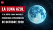 La Luna azul y la Súper Luna 'invisible': los fenómenos astronómicos de octubre 2020