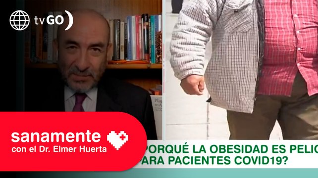 ¿Por qué la obesidad es peligrosa para pacientes COVID-19? | Sanamente con el Doctor Elmer Huerta