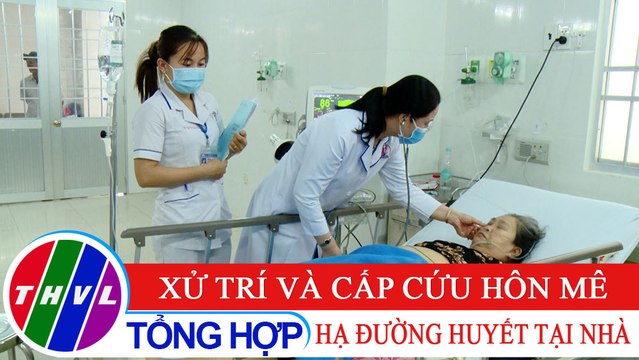 Sức khỏe của bạn: Xử trí và cấp cứu hôn mê hạ đường huyết tại nhà
