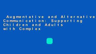 Augmentative and Alternative Communication: Supporting Children and Adults with Complex