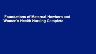 Foundations of Maternal-Newborn and Women's Health Nursing Complete