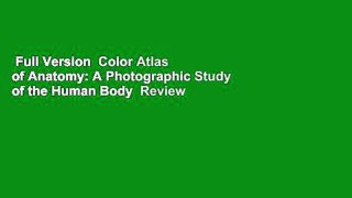 Full Version  Color Atlas of Anatomy: A Photographic Study of the Human Body  Review