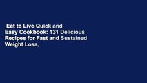 Eat to Live Quick and Easy Cookbook: 131 Delicious Recipes for Fast and Sustained Weight Loss,