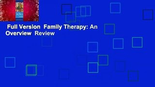 Full Version  Family Therapy: An Overview  Review