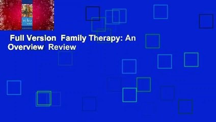 Full Version  Family Therapy: An Overview  Review