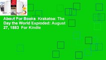 About For Books  Krakatoa: The Day the World Exploded: August 27, 1883  For Kindle