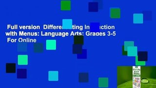 Full version  Differentiating Instruction with Menus: Language Arts: Grades 3-5  For Online