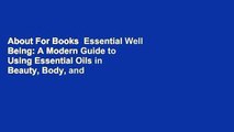 About For Books  Essential Well Being: A Modern Guide to Using Essential Oils in Beauty, Body, and