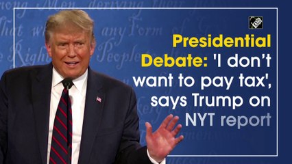 US presidential debate: 'I don’t want to pay tax', says Trump on NYT report