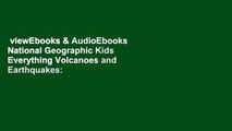 viewEbooks & AudioEbooks  National Geographic Kids Everything Volcanoes and Earthquakes: