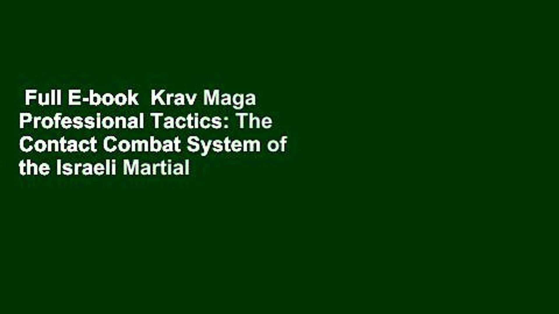 Full E-book Krav Maga Professional Tactics: The Contact Combat System of  the Israeli Martial - video Dailymotion