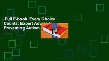 Full E-book  Every Choice Counts: Expert Advice for Preventing Autism Complete