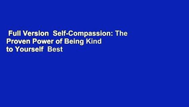 Full Version Self-Compassion: The Proven Power of Being Kind to Yourself Best Sellers Rank : #4