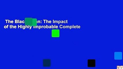 The Black Swan: The Impact of the Highly Improbable Complete