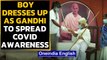 Covid-19: 10-yr-old dresses up as Mahatma Gandhi to spread Coronavirus awareness | Oneindia News