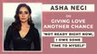 Asha Negi Interview On Giving Love Another Chance- 'Not Ready Right Now, I Owe Some Time To Myself'