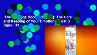 The Feelings Book (Revised): The Care and Keeping of Your Emotions  Best Sellers Rank : #1