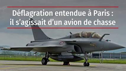 Déflagration entendue à Paris : il s'agissait d'un avion de chasse