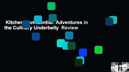 Kitchen Confidential: Adventures in the Culinary Underbelly  Review
