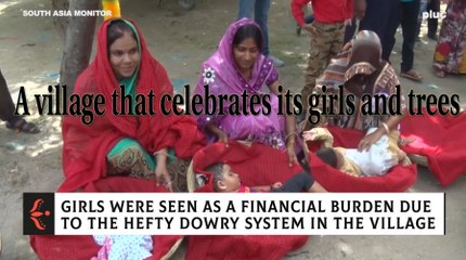 A village that celebrates its girls and trees