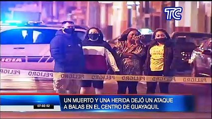 Un ataque a bala dejó un hombre muerto y una mujer herida en el centro de Guayaquil