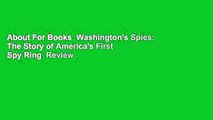 About For Books  Washington's Spies: The Story of America's First Spy Ring  Review
