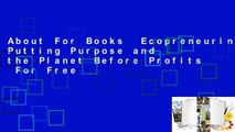 About For Books  Ecopreneuring: Putting Purpose and the Planet Before Profits  For Free