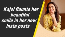 Kajol flaunts her beautiful smile in her new insta posts