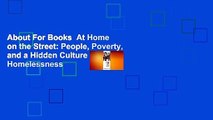 About For Books  At Home on the Street: People, Poverty, and a Hidden Culture of Homelessness