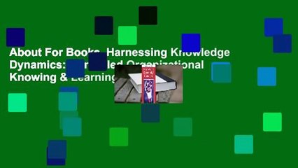 About For Books  Harnessing Knowledge Dynamics: Principled Organizational Knowing & Learning