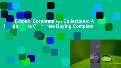 Full E-book  Corporate Art Collections: A Handbook to Corporate Buying Complete