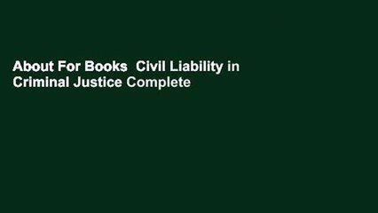 About For Books  Civil Liability in Criminal Justice Complete
