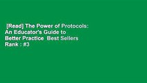 [Read] The Power of Protocols: An Educator's Guide to Better Practice  Best Sellers Rank : #3