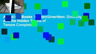 About For Books  Written/Unwritten: Diversity and the Hidden Truths of Tenure Complete