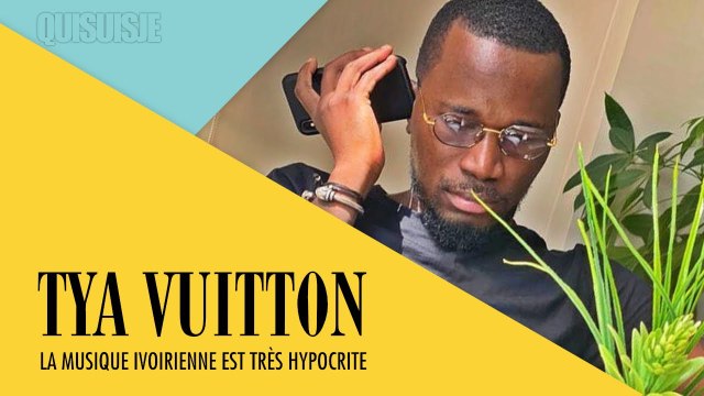 LA MUSIQUE IVOIRIENNE EST TRES HYPOCRITE - TYA VUITTON
