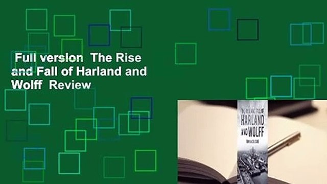 Full version The Rise and Fall of Harland and Wolff Review