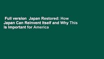 Full version  Japan Restored: How Japan Can Reinvent Itself and Why This Is Important for America