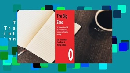 The Big Zero: The Transformation of ZBB into a Force for Growth, Innovation and Competitive