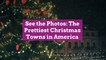 See the Photos: The Prettiest Christmas Towns in America