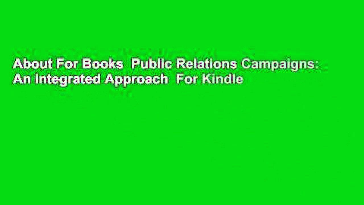 About For Books  Public Relations Campaigns: An Integrated Approach  For Kindle