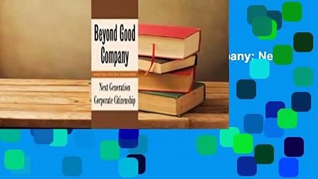 About For Books Beyond Good Company: Next Generation Corporate Citizenship Best Sellers Rank : #3