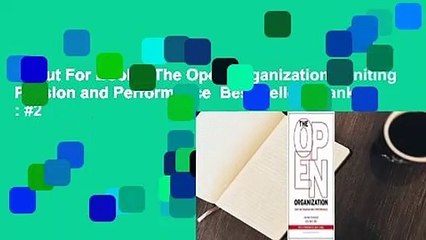 About For Books  The Open Organization: Igniting Passion and Performance  Best Sellers Rank : #2