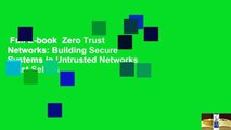 Full E-book  Zero Trust Networks: Building Secure Systems in Untrusted Networks  Best Sellers