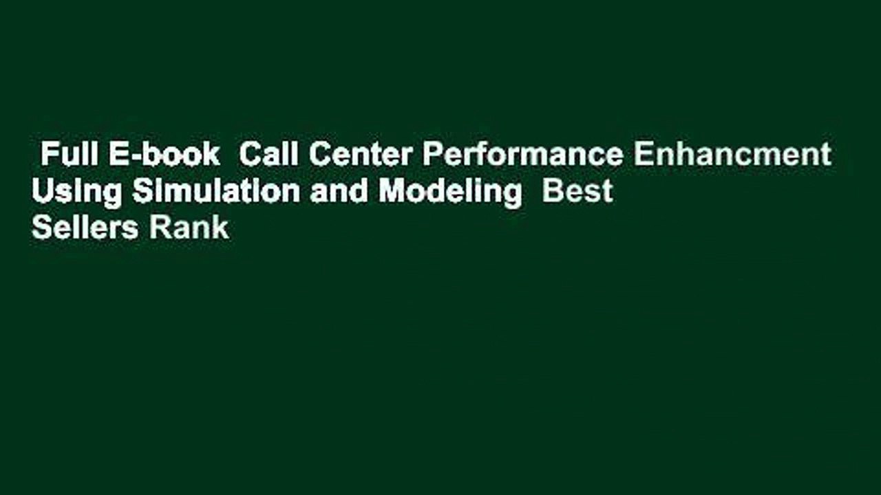 Full E-book  Call Center Performance Enhancment Using Simulation and Modeling  Best Sellers Rank