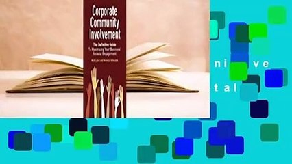 Corporate Community Involvement: The Definitive Guide To Maximizing Your Business's Societal